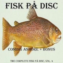 Coming Ashore + Bonus (The Complete Fisk På Disc, Vol. 4)