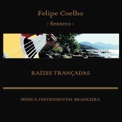 Raízes Trançadas (Música Instrumental Brasileira)