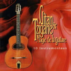 Gitan & Tzigane Magie de la Guitare (Le Trio Jazz Tzigane de France)