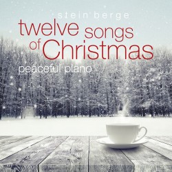 Twelve Songs of Christmas - Peaceful Piano