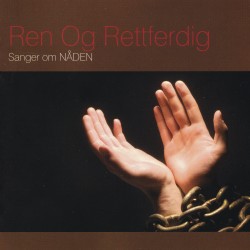 Ren Og Rettferdig - Sanger om NÅDEN